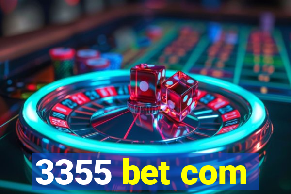 3355 bet com